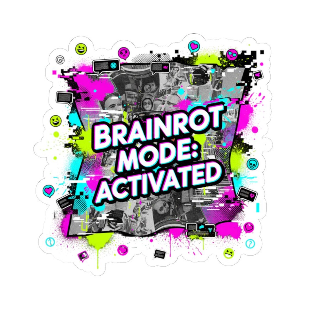 Brainrot Mode Activated Sticker | Internet Slang, Brainrot, Chronically ...
