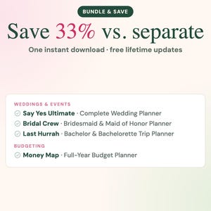 May include: A digital bundle graphic featuring the text BUNDLE & SAVE, Save 33% vs. separate, and One instant download &middot; free lifetime updates. It lists Weddings & Events planners: Say Yes Ultimate, Bridal Crew, and Last Hurrah, plus Budgeting: Money Map.