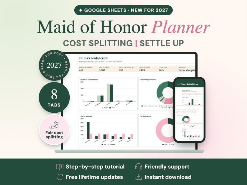 May include: A digital Maid of Honor Planner for Google Sheets, featuring cost splitting and settle up tools. The interface displays bar charts, pie charts, and progress trackers for 2027. Includes 8 tabs, a step-by-step tutorial, and instant download.