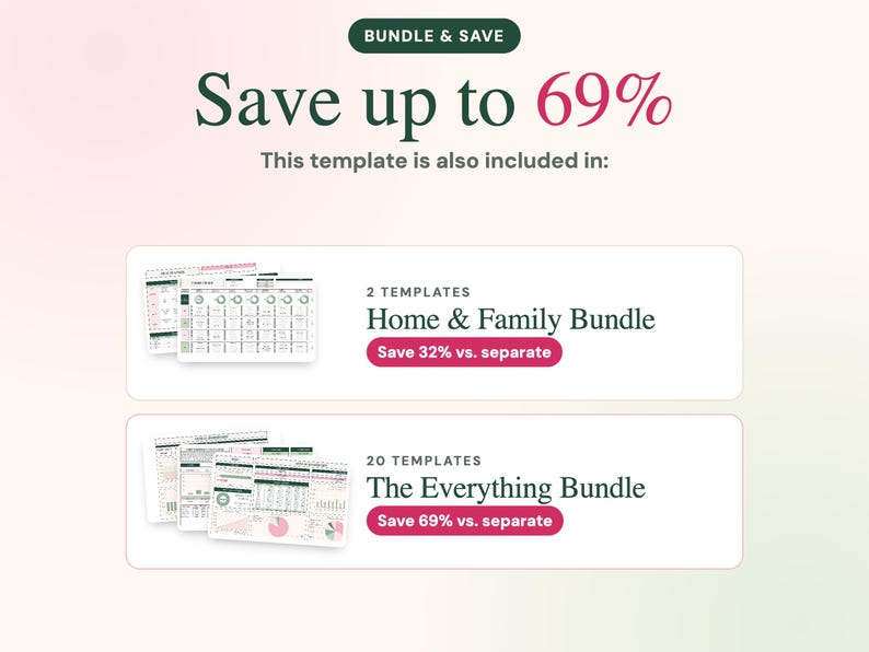 May include: A digital graphic displaying a bundle offer with the text BUNDLE & SAVE Save up to 69% This template is also included in: 2 TEMPLATES Home & Family Bundle Save 32% vs. separate and 20 TEMPLATES The Everything Bundle Save 69% vs. separate.