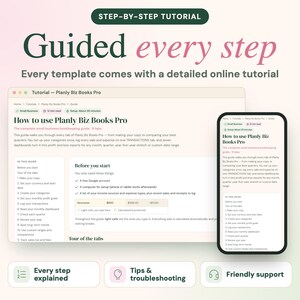 May include: A digital bookkeeping tutorial interface titled Planly Biz Books Pro displayed on a laptop screen and a smartphone. The text reads Guided every step, Every template comes with a detailed online tutorial, Every step explained, Tips & troubleshooting, and Friendly support.