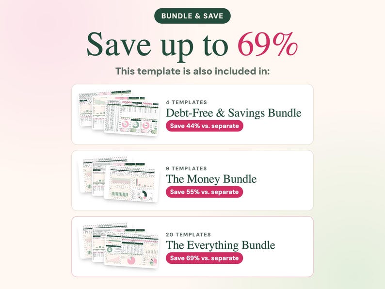 May include: A digital template bundle advertisement featuring the text BUNDLE & SAVE, Save up to 69%, and This template is also included in. It lists three options: Debt-Free & Savings Bundle, The Money Bundle, and The Everything Bundle.