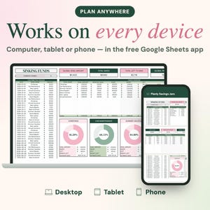 May include: A digital sinking funds tracker displayed on a laptop screen and a smartphone. The interface features tables, charts, and financial data with the text PLAN ANYWHERE, Works on every device, Computer, tablet or phone &mdash; in the free Google Sheets app.