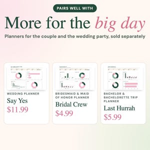 May include: A digital display featuring three wedding planning templates titled Say Yes, Bridal Crew, and Last Hurrah. The text reads Pairs Well With More for the big day, Planners for the couple and the wedding party, sold separately.