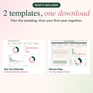 May include: A digital product display featuring two templates: Say Yes Ultimate Complete Wedding Planner and Money Map Full-Year Budget Planner. The text reads: WHAT'S INCLUDED 2 templates, one download. Plan the wedding, then your first year together.