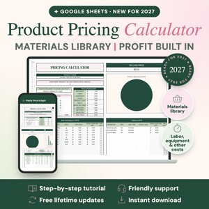 May include: A digital product pricing calculator for Google Sheets displayed on a laptop and smartphone screen. The interface features a materials library, profit calculation fields, and a price breakdown chart. Text includes Product Pricing Calculator, Materials Library, Profit Built In, and Ready for 2027.