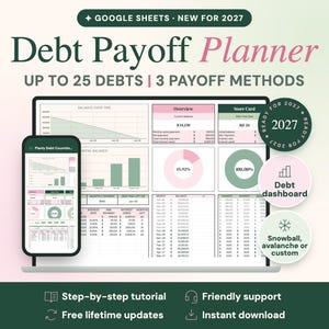 May include: A digital Debt Payoff Planner for Google Sheets, new for 2027, displayed on a laptop and smartphone. The interface features charts, tables, and financial tracking tools for up to 25 debts using 3 payoff methods. Includes text: Step-by-step tutorial, Friendly support, Free lifetime updates, Instant download.