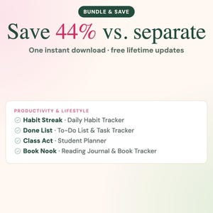 May include: A digital productivity bundle graphic featuring the text BUNDLE & SAVE, Save 44% vs. separate, and One instant download &middot; free lifetime updates. It lists four trackers: Habit Streak, Done List, Class Act, and Book Nook.