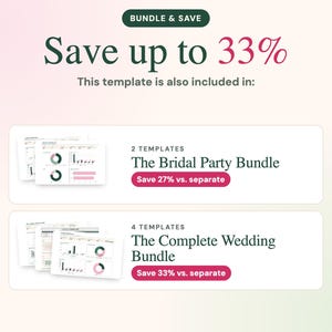 May include: A digital graphic displaying BUNDLE & SAVE Save up to 33% This template is also included in: 2 TEMPLATES The Bridal Party Bundle Save 27% vs. separate and 4 TEMPLATES The Complete Wedding Bundle Save 33% vs. separate with charts.