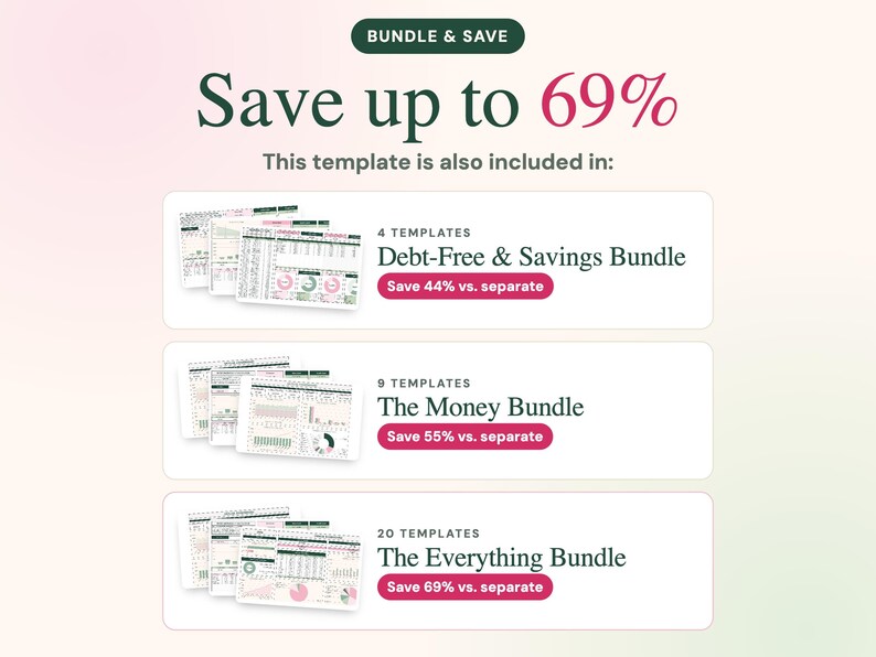 May include: A digital template bundle advertisement featuring the text BUNDLE & SAVE, Save up to 69%, and This template is also included in. It lists three options: Debt-Free & Savings Bundle, The Money Bundle, and The Everything Bundle.