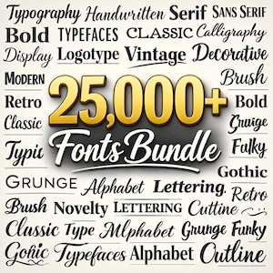 May include: A graphic featuring the text "25,000+ Fonts Bundle" in a gold and white design. Surrounding text includes typography terms like "Bold," "Classic," and "Gothic," indicating a font collection.