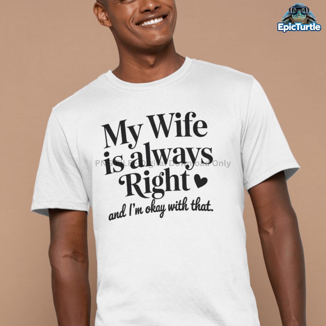My Wife Is Always Right PNG Funny Marriage Quote Instant Download my-wife-is-always-right-png-funny-marriage-quote-instant-download