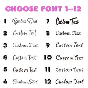May include: A white background displays a selection of 12 font styles for custom text. The text "CHOOSE FONT 1-12" is in a bubble letter style. Each font option is numbered and shows a sample of the text "Custom Text".