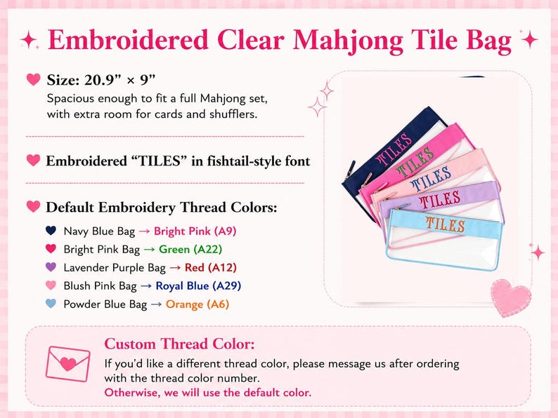 May include: Embroidered clear Mahjong tile bag, 53 cm x 23 cm. Features embroidered "TILES" in a fishtail-style font. Available in navy blue, bright pink, lavender purple, blush pink, and powder blue. Spacious enough for a full Mahjong set.