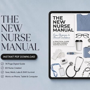 May include: A digital tablet displaying a cover titled The New Nurse Manual: From Classroom to Clinical Confidence. The screen shows a blue scrub top, glasses, coffee cup, medical kit, gloves, thermometer, pulse oximeter, stethoscope, and ID badge.