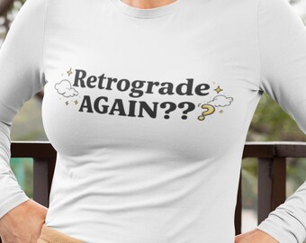 Celestial Long Sleeve Tee, Mercury Retrograde Shirt, Funny T Shirt, Astrology Gifts, Gifts for Her, Gifts for Girls