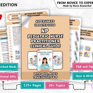 May include: A clinical guide for pediatric nurse practitioners. The cover features the title "NP Pediatric Nurse Practitioner Clinical Guide" with the text "Hyperlinked Updated 2026." Additional features include quizzes, MCQs, and over 125 pages.