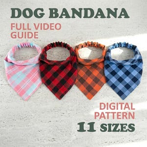 May include: Four dog bandanas in pink, red, orange, and blue plaid patterns. Each bandana has an elastic neckband. Text on the image reads "DOG BANDANA", "FULL VIDEO GUIDE", "DIGITAL PATTERN", and "11 SIZES".