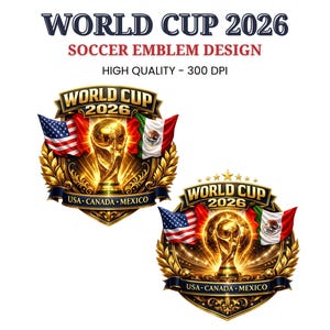 May include: Two gold-toned World Cup 2026 emblems. Each emblem features the World Cup trophy, the flags of the USA, Canada, and Mexico, and the text "WORLD CUP 2026". The text "SOCCER EMBLEM DESIGN" and "HIGH QUALITY - 300 DPI" are also present.