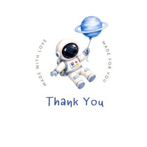 May include: Watercolor illustration of an astronaut floating with a blue planet balloon. The astronaut is wearing a white spacesuit with blue accents. The words "Thank You" are written in blue below the astronaut.