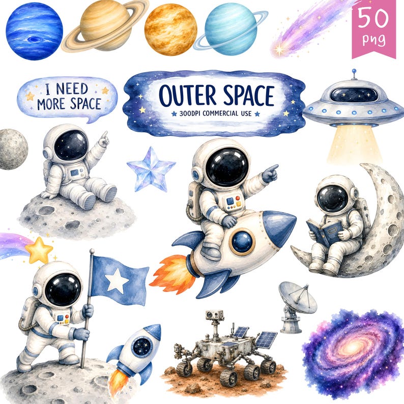May include: Watercolor illustrations of outer space elements, including planets, a comet, a UFO, astronauts, a rocket, a moon, a rover, and a galaxy. The phrase "I need more space" is in a speech bubble, and the words "Outer Space" are in a banner.