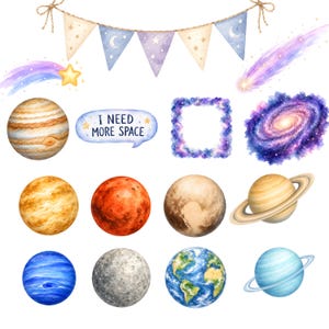May include: Watercolor illustration of planets, a galaxy, and a banner with stars and moons. The planets include Jupiter, Venus, Mars, Saturn, Neptune, Earth, and the Moon. A comet and a speech bubble with the text "I NEED MORE SPACE" are also included.