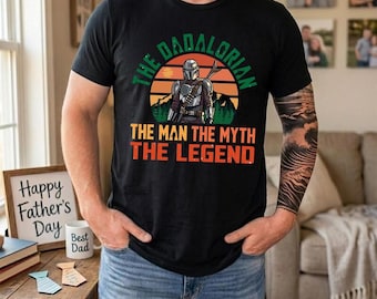 The Dadalorian Dad Shirt, The Man The Myth The Legend Shirt, Mandalorian Father's Day Gift, Star Wars Dad T-Shirt Father Gift