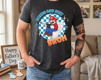 Tshirt drôle de faire papa merde Super Mario, cadeau de fête des pères Bruh Dad Life, t-shirt papa gamer humoristique, cadeau Disneyland Dadio io