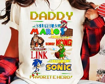 Daddy Mario Kong Link Sonic Hero Shirt, Super Daddio Mommio Shirt, Mario Dad Mom Matching Shirt Father's Day Daddio Tee Gift For Dad 09