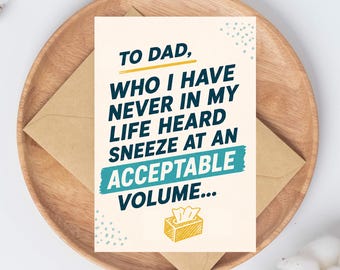 Funny Father's Day or Birthday Card: Loudest Sneezer Dad - Irreverent Greeting Card