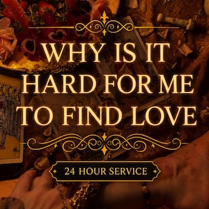 May include: An image with the text "WHY IS IT HARD FOR ME TO FIND LOVE" in gold lettering. The image includes tarot cards, candles, and floral arrangements, with the words "24 HOUR SERVICE" below the main text.