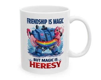 Friendship is Magic But Magic is Heresy Mug, Grimdark Gamer Gift, Dark Humor
