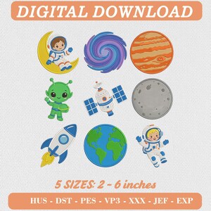 May include: Digital download embroidery design set featuring space-themed icons: an astronaut on a moon, a purple galaxy, a planet, a green alien, a satellite, a cratered moon, a rocket, Earth, and an astronaut. Text reads: DIGITAL DOWNLOAD 5 SIZES: 2 - 6 inches HUS - DST - PES - VP3 - XXX - JEF - EXP.