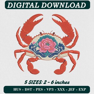 May include: An embroidery design of a red crab with a central pink peony flower and blue decorative scrollwork. The text reads DIGITAL DOWNLOAD, 5 SIZES: 2 - 6 inches, and HUS - DST - PES - VP3 - XXX - JEF - EXP. The crab has two large claws.