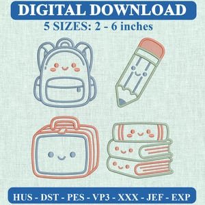 Könnte beinhalten: Digitales Stickmuster zum Herunterladen mit vier niedlichen Schulmotiven: ein Rucksack, ein Bleistift, eine Brotdose und drei gestapelte Bücher. Jedes Motiv hat ein lächelndes Gesicht. Text: DIGITAL DOWNLOAD, 5 SIZES: 2 - 6 inches, HUS - DST - PES - VP3 - XXX - JEF - EXP.