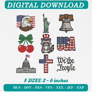 May include: A digital download embroidery design set featuring a bald eagle, Statue of Liberty, Liberty Bell, cherries with a green bow, a raccoon in a patriotic hat, USA text, the Capitol building, a flag-patterned cross, and We the People text.