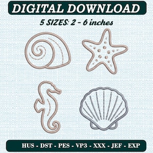May include: A digital download embroidery design set featuring four marine life outlines: a spiral shell, a starfish, a seahorse, and a fan shell. The text reads DIGITAL DOWNLOAD, 5 SIZES: 2 - 6 inches, and HUS - DST - PES - VP3 - XXX - JEF - EXP.