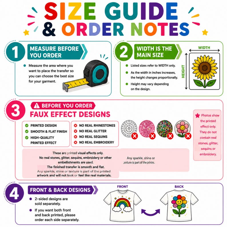 May include: An informational size guide and order notes graphic featuring four sections. It includes instructions on measuring, width-based sizing for designs, a disclaimer about faux printed effects, and details regarding front and back shirt designs.