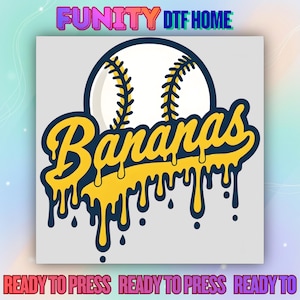 May include: A baseball graphic with the word "Bananas" in yellow dripping font. The baseball is white with black stitching. The text "READY TO PRESS" is at the bottom of the image.