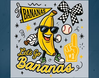 Transferencia DTF Let's Go Bananas, mascota del equipo de béisbol Banana lista para prensar, prensa térmica para el día del partido del equipo de béisbol Bananas, camiseta deportiva de verano DTF