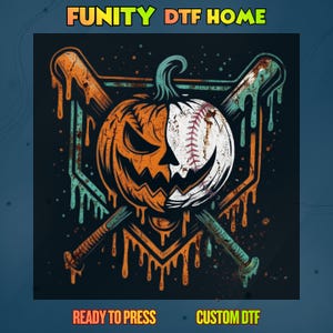 May include: A graphic design featuring the text FUNITY DTF HOME, READY TO PRESS, and CUSTOM DTF. The central image shows a split pumpkin and baseball icon with a sinister face, positioned over two crossed baseball bats with a dripping paint effect.