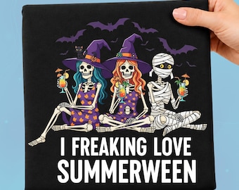 I Freaking Love Summerween DTF Transfer, Cute Skeleton Witch Friends, Funny Summerween Halloween Ready To Press, Spooky Summer Heat Press