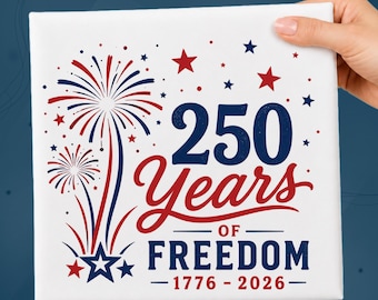 250 Years Of Freedom DTF Transfer, 1776 2026 Fireworks Freedom Shirt, 4th Of July Ready To  Press, America 250th Anniversary Heat Press