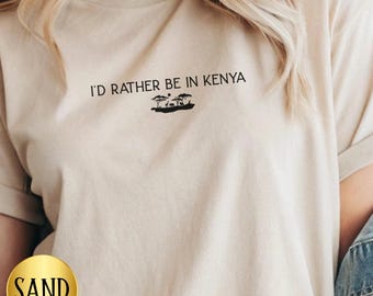 Funny Kenya Trip Gift for Her, Funny Kenya Vacation Tshirt, Sarcastic Kenya Lover Gift for Him Sarcastic Kenya Vacation Shirt for Girlfriend