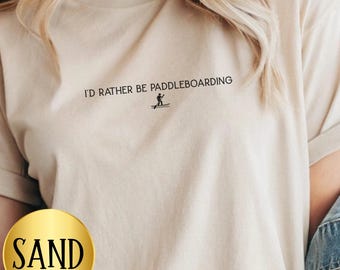 Paddleboarding Gift for Him, Funny Paddleboarding Tshirt for Her, Funny Gift for Paddleboarder Shirt Gift for Dad, Teacher Gift for Mom