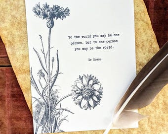 Dr Suess Quote Print | You Maybe the World | Literary Art | 5" x 7" | Mother's Day Gift