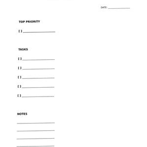 May include: A white Daily Work Planner with the title at the top. The planner includes sections for Top Priority, Tasks, and Notes, with lines for writing. There is a space for the date.