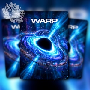 May include: A card with a black hole design. The word "WARP" is in white, above the black hole. The image has blue and purple hues, with a galaxy background. The Black Tokens logo is in the upper left corner.