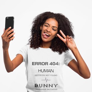 ERROR 404 Human Bunny T-Shirt | Humorous Tech Message Tee