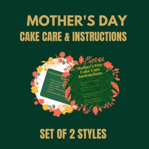 Puede incluir: Gráfico verde oscuro con el texto dorado «MOTHER'S DAY CAKE CARE & INSTRUCTIONS». La imagen incluye dos conjuntos de instrucciones para el cuidado de pasteles rodeados de diseños florales. El texto «SET OF 2 STYLES» está en la parte inferior.